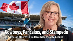 Cowboys, Pancakes, & Stampede: Green Party Leader Elizabeth May