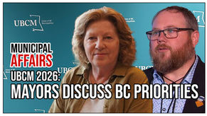 UBCM 2026: Mayors Discuss BC Priorities