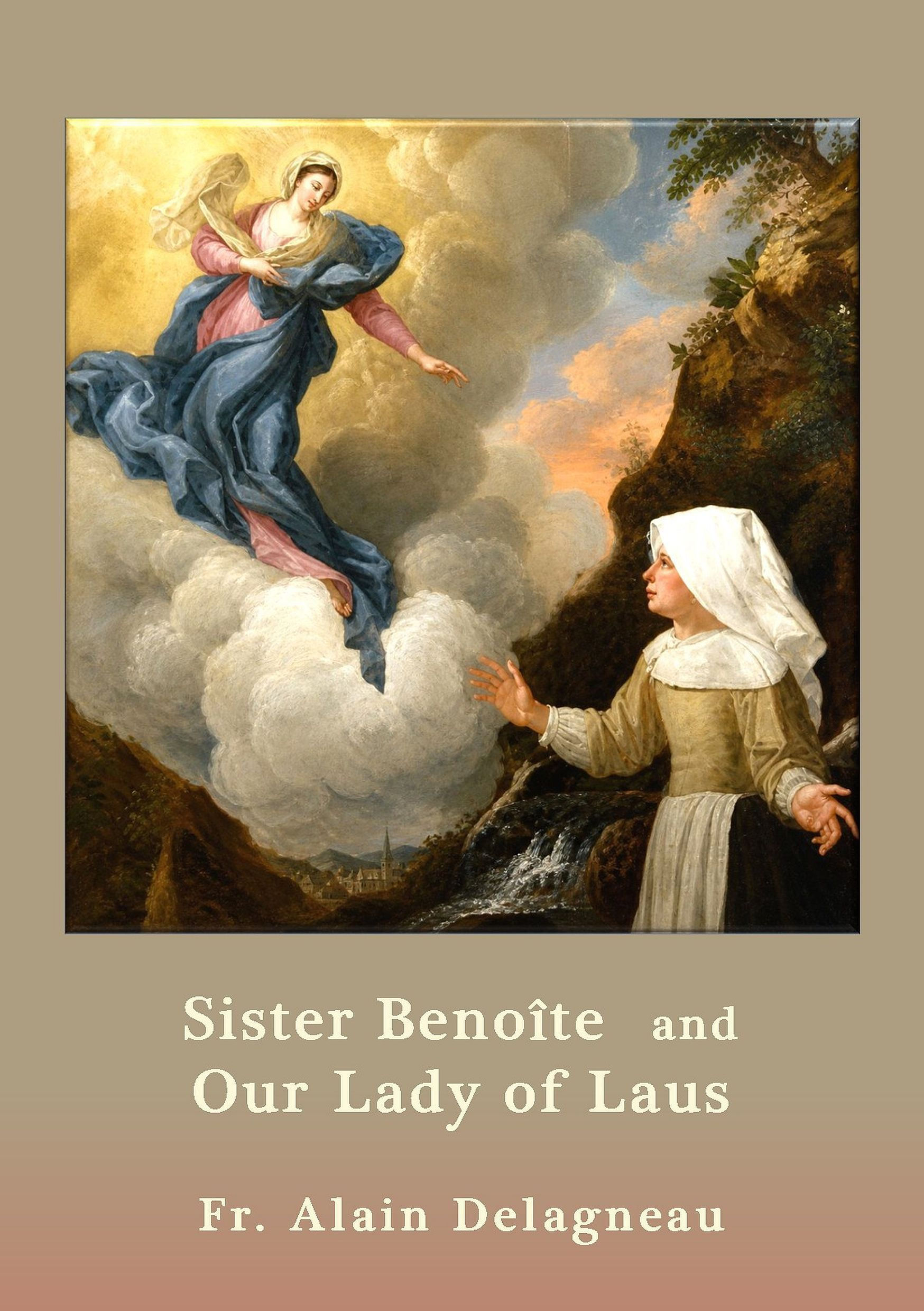 Sr. Benoite and Our Lady of Laus - A pilgrim's guide