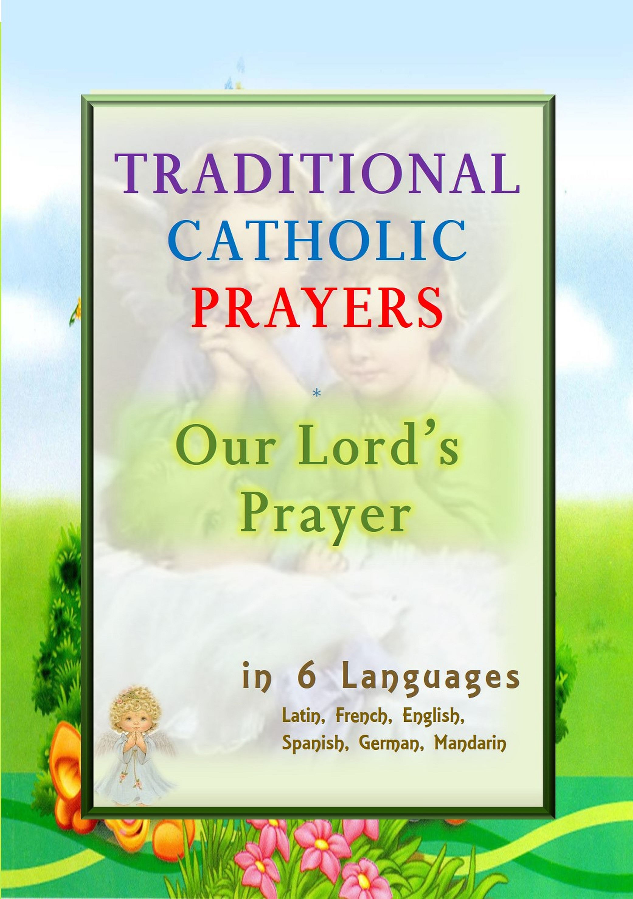 Traditional Catholic Prayers in 6 languages - Our Lord';s Prayer