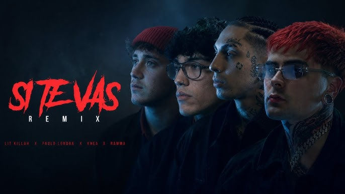 Paulo Londra, Ramma, Khea, Lit Killah, Si te vas remix.