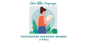 Portuguese Speaking Women: a poll
