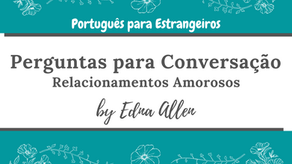Perguntas para conversação: Relacionamentos Amorosos
