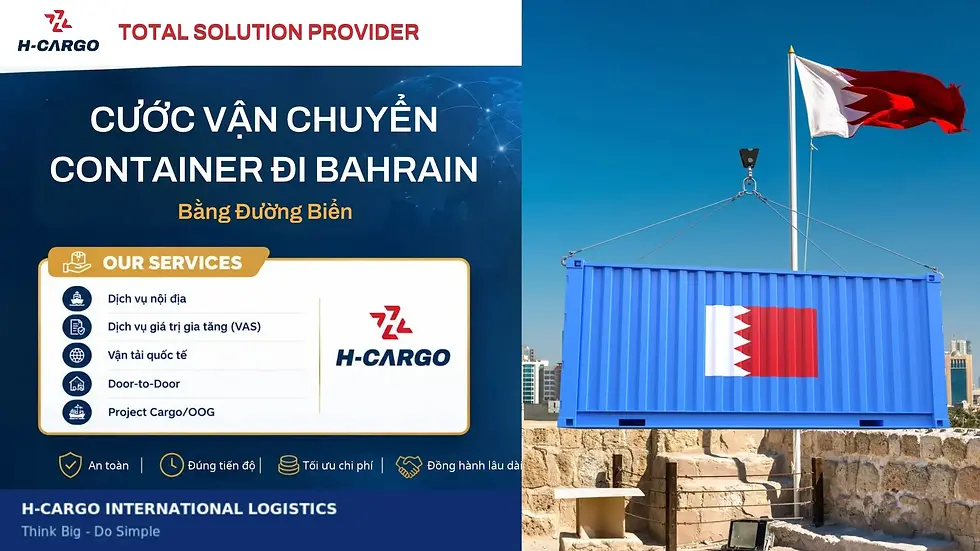 Cước vận chuyển container đi Bahrain bằng đường biển – H-Cargo International Logistics