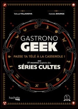 Gastronogeek : Les Séries Cultes
