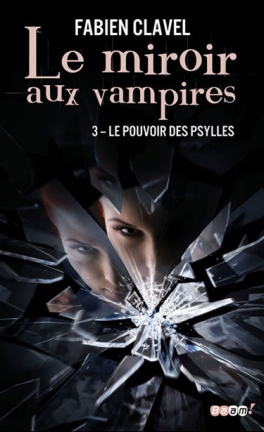 le-miroir-aux-vampires-tome-3-le-pouvoir