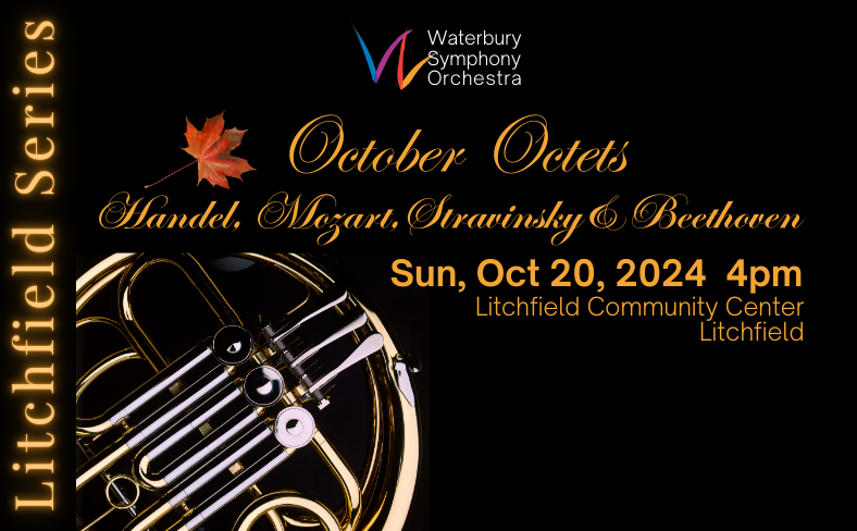 October Octets:  Handel, Mozart, Stravinsky & Beethoven [The First of Our Litchfield Series this Season]