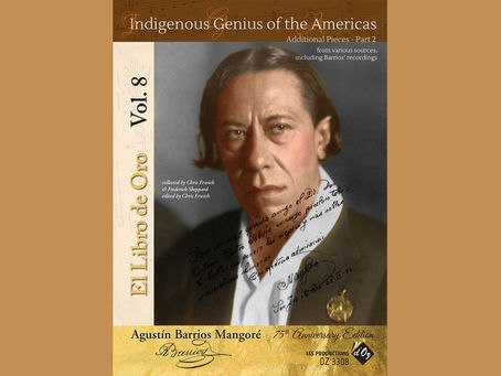 Agustin Barrios :El Libro De Oro Vol8 :Indigenous Genius of the Americas:Addl Pieces Pt2 : DOz