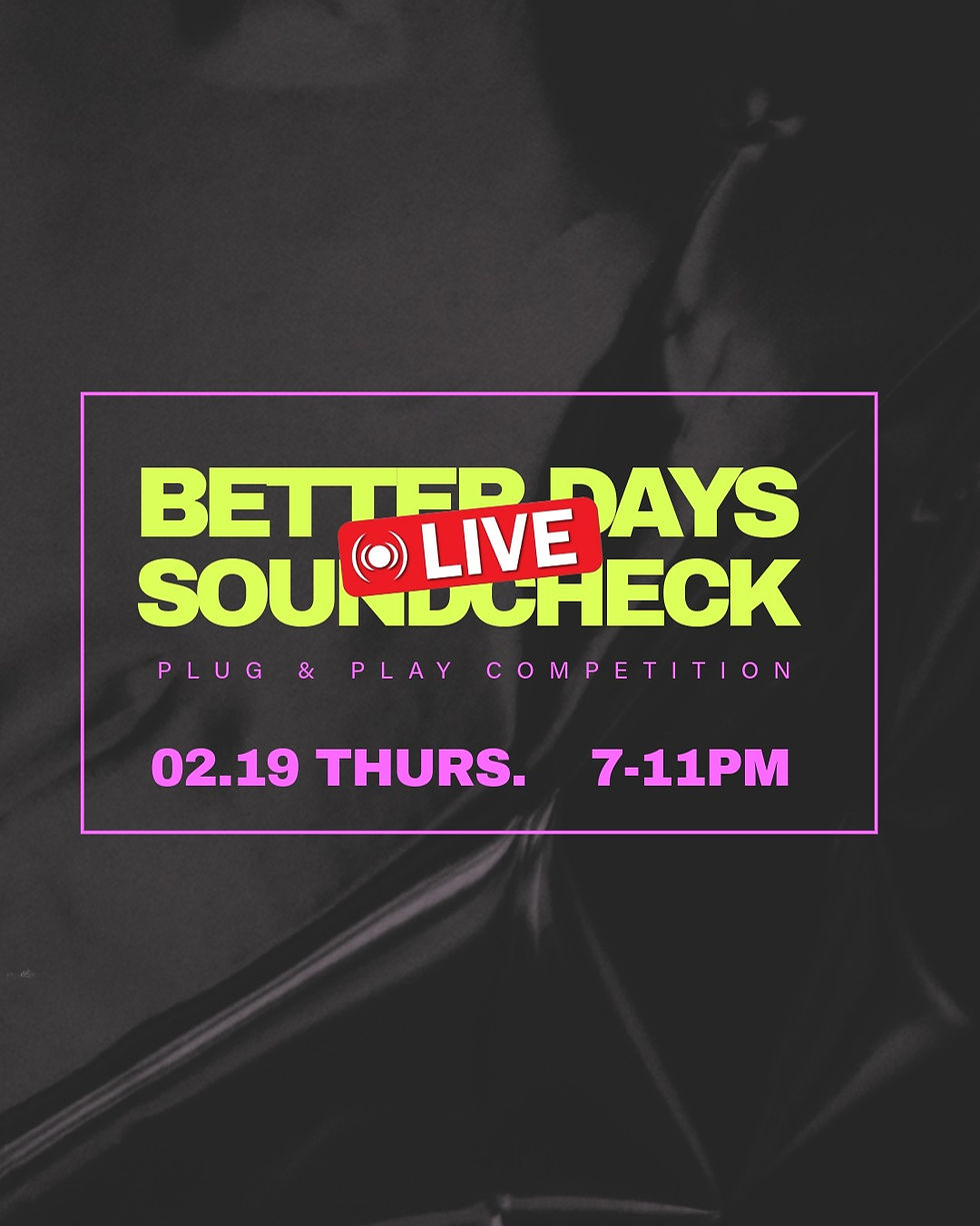 BETTER DAYS SOUNDCHECK