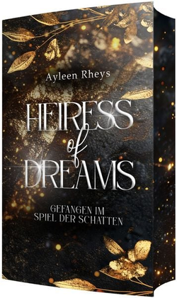 Heiress Of Dreams - Gefangen im Spiel der Schatten