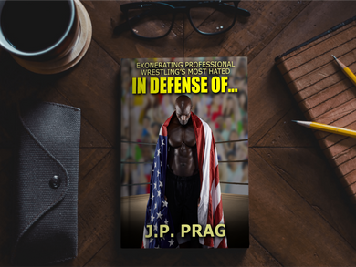 ON SALE PAGE | IN DEFENSE OF... EXONERATING PROFESSIONAL WRESTLING'S MOST HATED