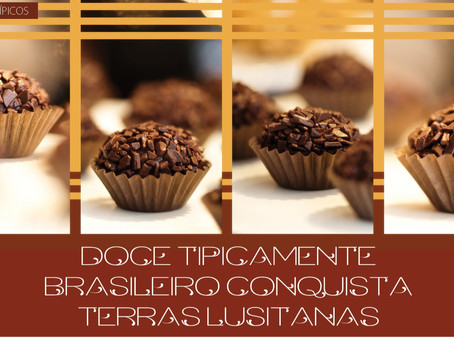 DOCE TIPICAMENTE BRASILEIRO CONQUISTA TERRAS LUSITANAS