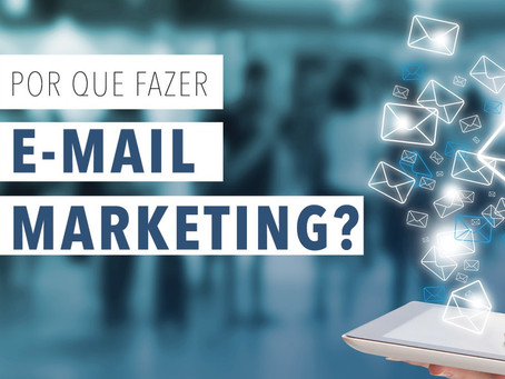 POR QUE FAZER E-MAIL MARKETING?