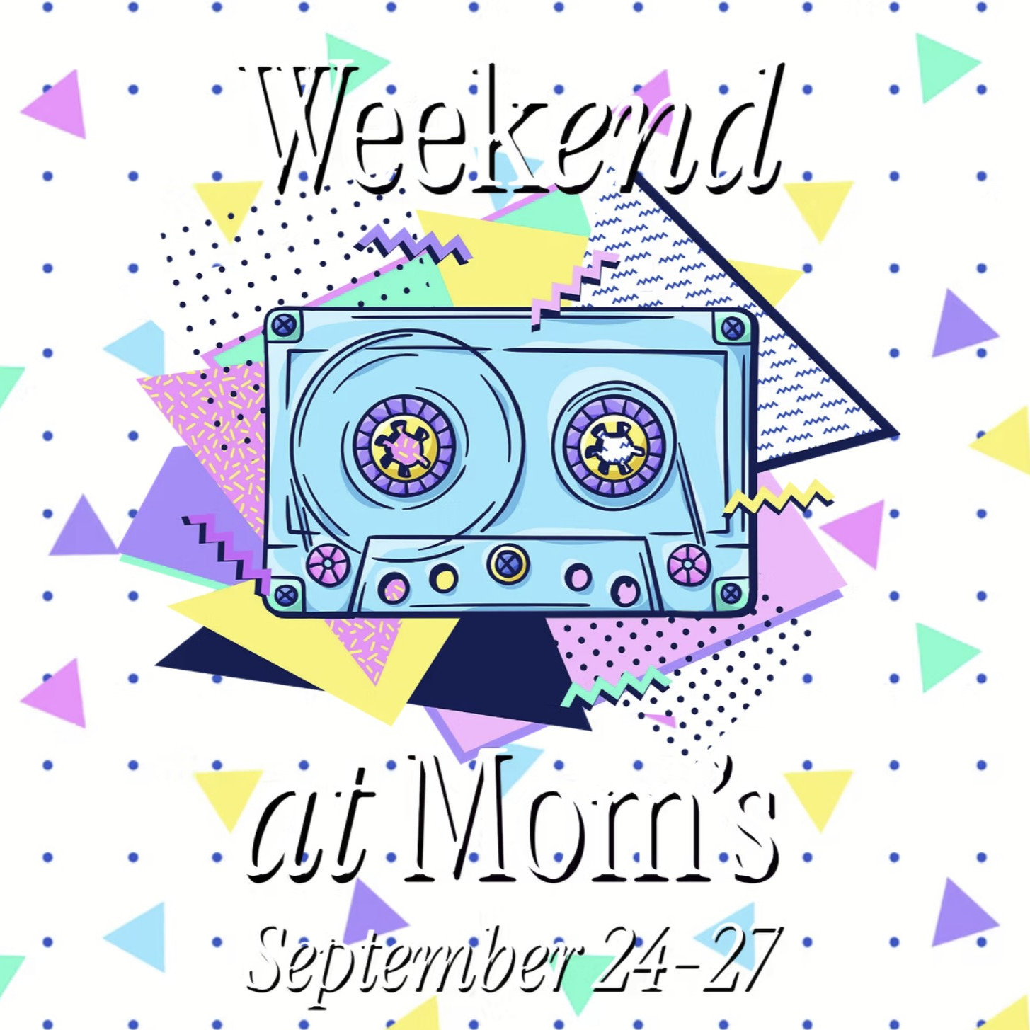 Weekend At Mom's