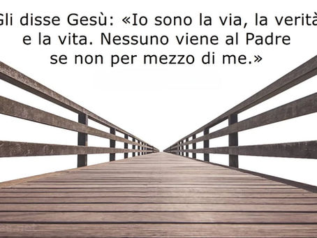 Io sono la via, la verità è la vita.