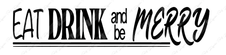 Eat Drink Merry