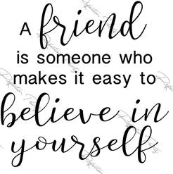 A Friend Believe