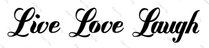 Live Love Laugh