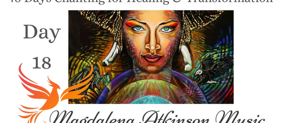 Day 18 - Humi Hum - 40 Days Chanting for Healing and Transformation