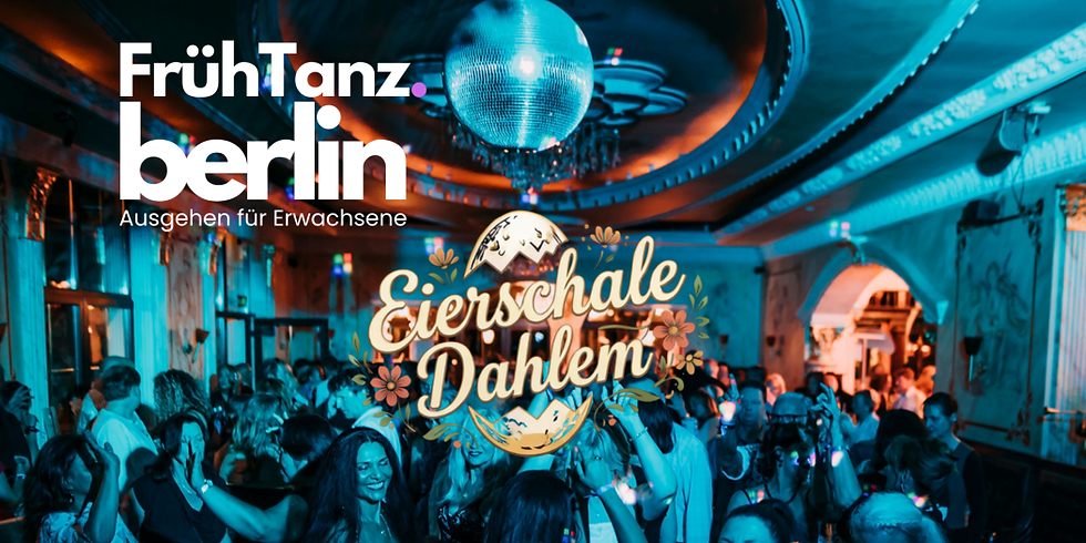 FrühTanz in der Eierschale Dahlem 04.07.2026