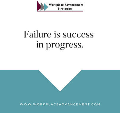 failure is success in progress fb Julie Olsen Workplace Advancement Strategies.png