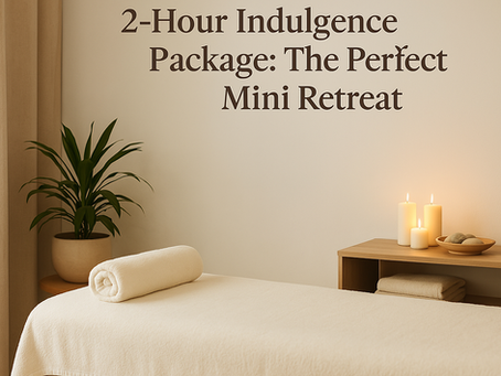 2-Hour Indulgence Package: The Perfect Mini Retreat ✨