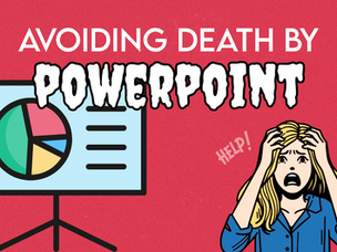 Avoid Death By PowerPoint