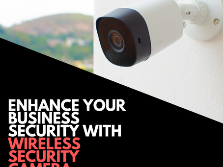 Enhance Your Business Security with Wireless Security Camera Systems