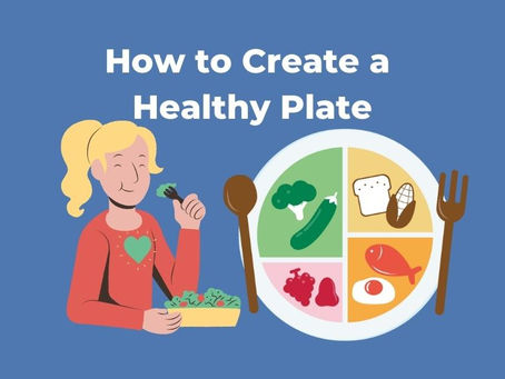How To Create A Healthy Plate