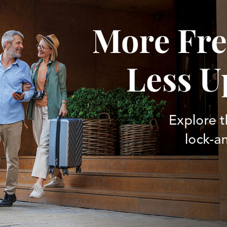 MORE FREEDOM, LESS UPKEEP