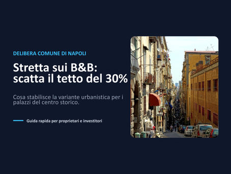 Regolamento B&B Napoli: Guida Tecnica alla Regola del 30% per le Locazioni Turistiche