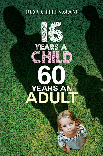 Front cover Sixteen Years a Child Sixty Years an Adult.jpg