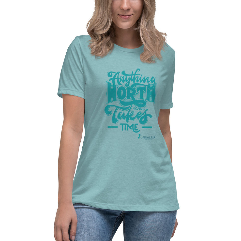 Thumbnail: Women's Relaxed T-Shirt - Anything Worth Having Takes Time