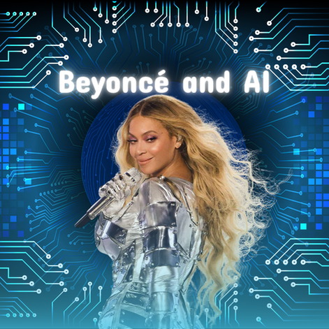 What I Learned from Beyoncé and AI