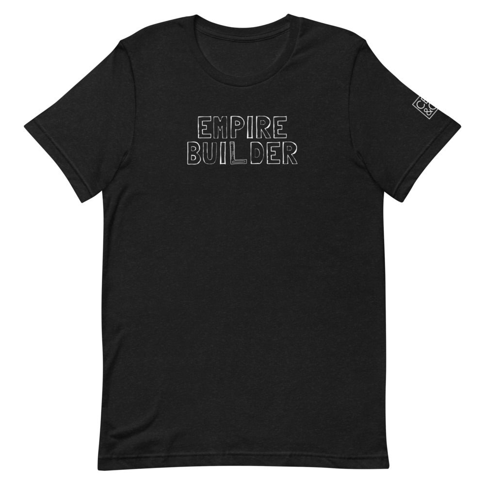 Empire Builder: Unisex T-Shirt 