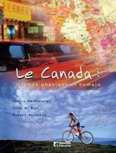 Le Canada : milieux physique et humain