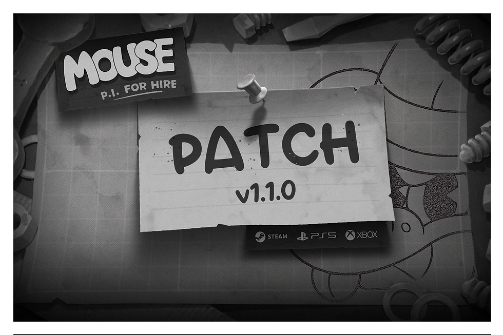 MOUSE: P.I. For Hire - Patch v1.1.0 (Steam, PlayStation 5 & Xbox)