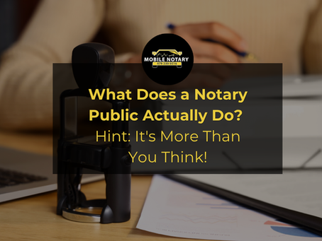 What Does a Notary Public Actually Do? (Hint: It's More Than You Think!)