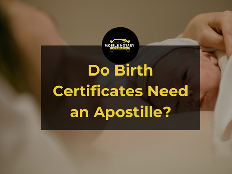 Do Birth Certificates Need an Apostille?