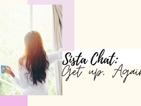Sista Chat Mondays: Get up, again!
