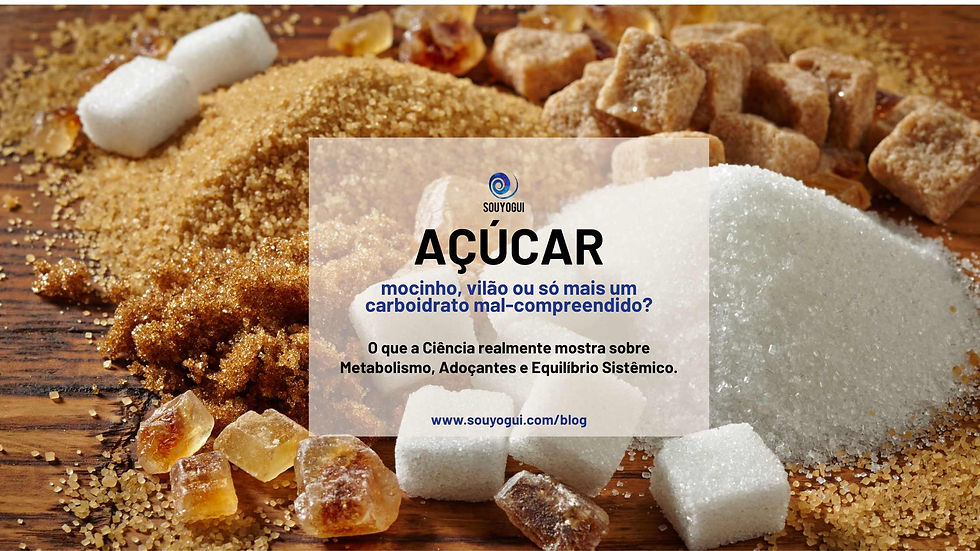 O que a Ciência Mostra sobre Açúcar, Adoçantes e Equilíbrio Sistêmico