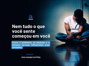 nem tudo que voce sente comecou em voce
