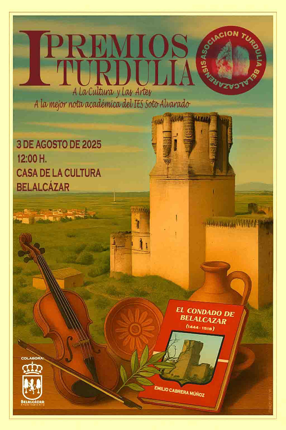 Cartel promocional de los 'I Premios Turdulia a la Cultura y las Artes', organizados por la asociación cultural Turdulia y cuya ceremonia de entrega de los galardones se realizará el próximo domingo 3 de agosto a las 12h en la Casa de la Cultura de Belalcázar. Diseño cartel: Luis Gómez Sánchez.