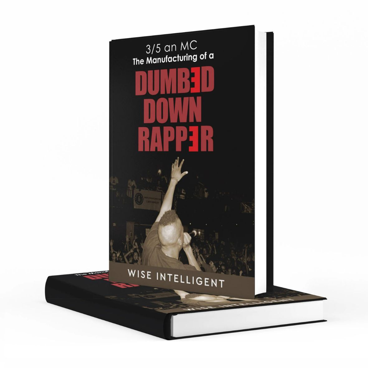 Wise Intelligent Signed "3/5 An MC: The Manufacturing Of A Dumbed Down Rapper"