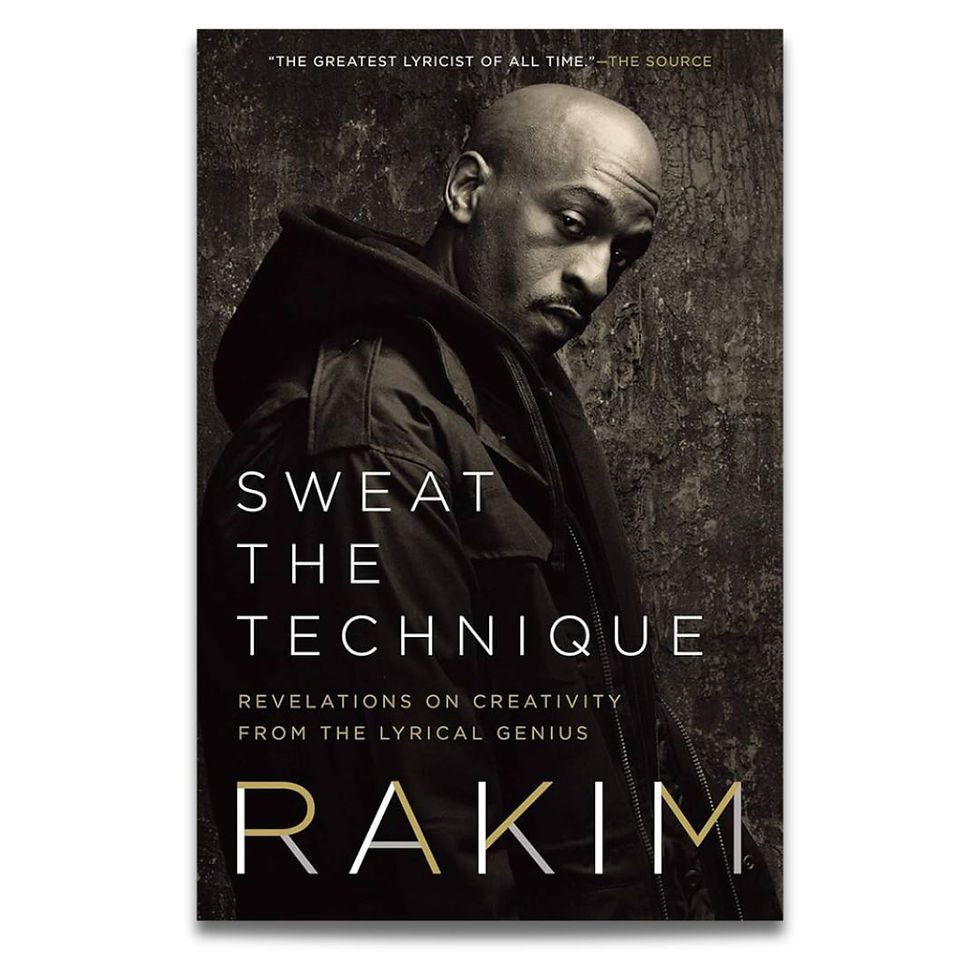 Rakim Sweat The Technique: Revelations On Creativity From The Lyrical Genius Hardcover Book