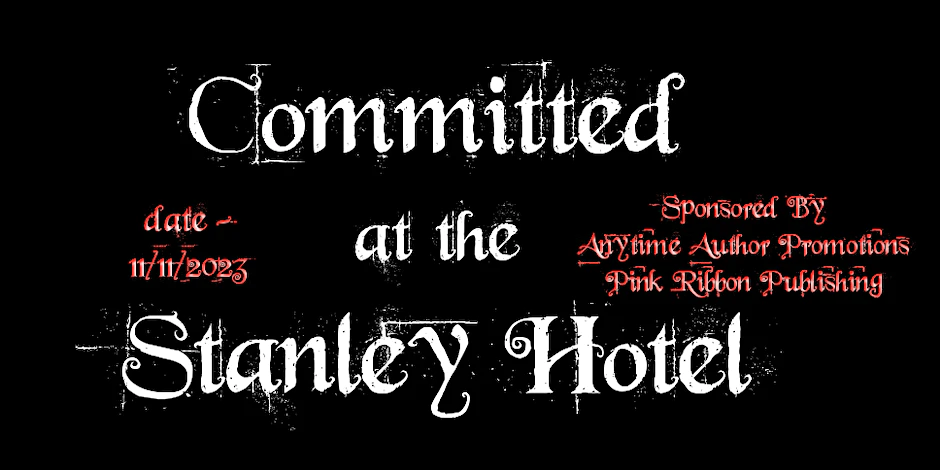Committed at the Stanley Hotel