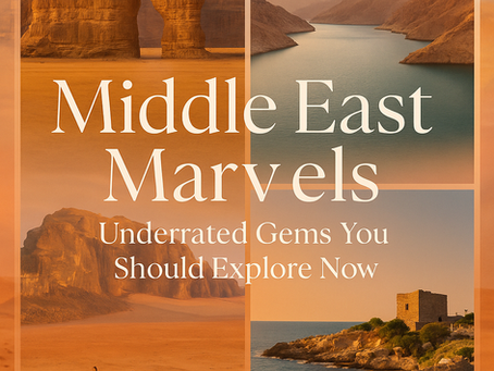 Middle East Marvels: Underrated Gems You Should Explore Now