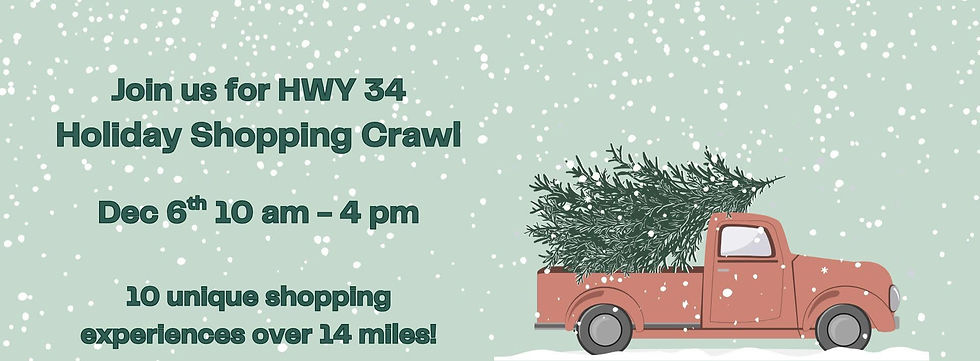 And invitation for the Highway 34 Holiday Shopping Crawl on December 6th from 10am-4pm