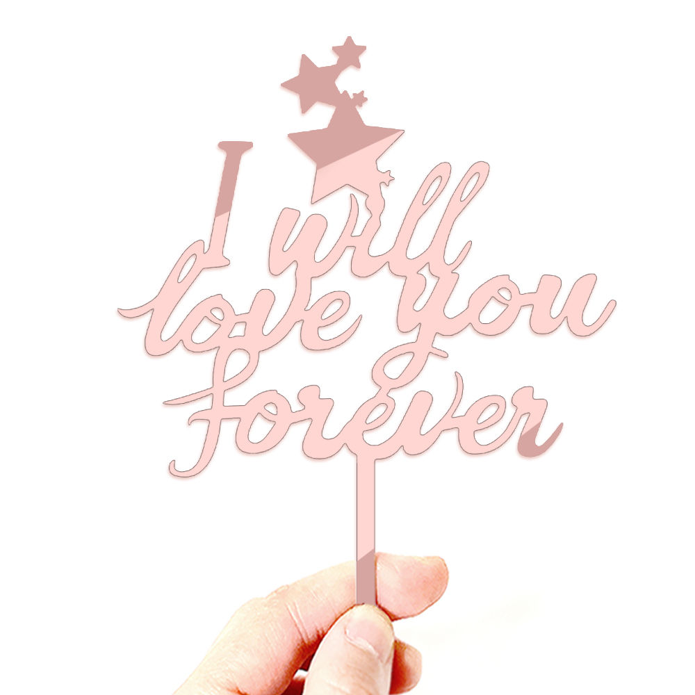 亞克力蛋糕插牌 - 情人系列 - I will love you forever 玫瑰金 星星