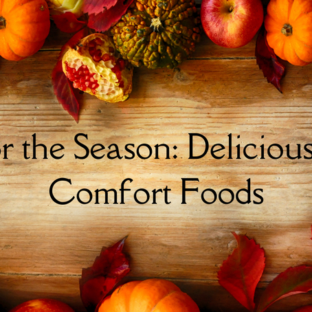 Savor the Season: Delicious Fall Comfort Foods